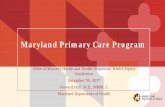 Maryland Primary Care Program Presentations.pdf · Maryland Primary Care Program. ... to End Health Disparities (NPA) Community-Driven. ... public health, nursing, and innovation
