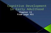 Cognitive Development in Early Adulthood - Ashton …ashtonsouthard.weebly.com/uploads/8/6/9/4/8694794/... · PPT file · Web view2014-09-02 · Cognitive Development. ... Their