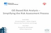 GIS Based Risk Analysis - cdn.ymaws.com · GIS Based Risk Analysis – Simplifying the Risk Assessment Process David Adler ... Assignment: Effectively Manage Risk Likelihood of Failure