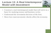 Lecture 13: A Real Intertemporal Model with Investmentsewonhur/teaching/1720/lecture13.pdf · substitution effect. ... (income effect) • From (b), real interest rate and output