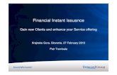 Financial Instant IssuanceFinancial Instant Issuanceceesca.org/uploads/presentations/02-2013/Datacard - Petr.pdf · Financial Instant IssuanceFinancial Instant Issuance Gain new Clients
