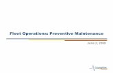 Fleet Operations: Preventive Maintenance · preventive maintenance intervals are being adhered to • 80% of preventive maintenance must occur within 10% of 6,000 miles (i.e. the
