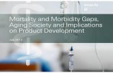 Mortality and Morbidity Gaps, Aging Society and ... Daisy Ning.pdf · Mortality and Morbidity Gaps, Aging Society and Implications on Product Development July 2012. Executive Summary