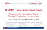 The IFRF The IFRF –– past, present and futurepast, present ... Sharman Philip… · The IFRF The IFRF –– past, present and futurepast, present and future ... Combustion aerodynamics