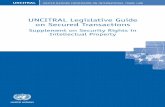 UNCITRAL Legislative Guide on Secured Transactions · iii Preface The UNCITRAL Legislative Guide on Secured Transactions: Supplement on Security Rights in Intellectual Property was