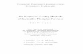 On Numerical Pricing Methods of Innovative Financial Products · On Numerical Pricing Methods of Innovative Financial Products Kalina Natcheva-Acar ... 3 Pricing European Option with