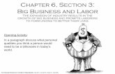 Chapter 6, Section 3: Big Business and Labor 6... · Chapter 6, Section 3: Big Business and Labor The expansion of industry results in the growth of big business and prompts laborers