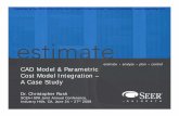 CAD Model & Parametric Cost Model Integration.ppt · Presented at the 2008 SCEA-ISPA Joint Annual Conference and Training Workshop ... •CATIA • Dassault ... CAD Model & Parametric