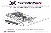 TOYOTA 86 / SUBARU BRZ / SCION FR-S SUPERCHARGER SYSTEM · Installation of the Sprintex Supercharger system on a Toyota 86, Subaru BRZ & Scion FR-S vehicles may void all or parts