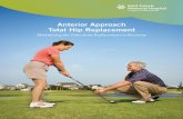 Anterior Approach Total Hip Replacementorthodoc.aaos.org/doctormast/SFMH0021 Anterior Approach Hip... · the Anterior Approach Total Hip Replacement. The anterior approach hip arthroplasty