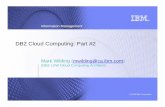 DB2 Cloud Computing: Part #2 - dbisoftware.com · DB2 Night Show: DB2 Cloud Computing ... • From DBA: Trusted contexts with roles and revoke DATAACCESS from the DBA ... Checklist