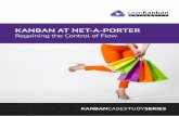 KANBAN AT NET-A-PORTER · work by following the teachings of the Kanban Method. ... the development team forecasts the stories it can complete in the upcoming sprint and the Sprint