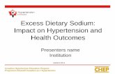 Excess Dietary Sodium: Impact on Hypertension …nada.ca/wp-content/uploads/2016/pdfs/NADA... · Overview •Hypertension : a leading risk factor for death and disability •High