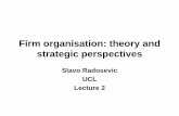 Lecture 5: Firm organisation: theory and strategic ... · firms mean that an overall firm strategy seeking to maximize a single ... • The relationship between two people: ... (Baumol)