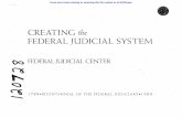 CREATING the FEDERAL JUDICIAL SYSTEM - NCJRS · William B. Eldridge, Research Director .Judge John C Godbold Deputy Director Charles W. Nihan Division Directors ... More recent memo