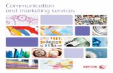 Communication and marketing services - Xerox · and marketing services. Contents 4. How we can help you ... We screen and continually audit our printers, ... translation and transcreation