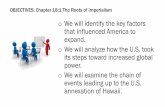 OBJECTIVES: Chapter 18:1 The Roots of Imperialismsgachung.weebly.com/.../13_us_history_chapter_18.pdf · OBJECTIVES: Chapter 18:1 The Roots of Imperialism o We will identify the key