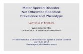 Motor Speech Disorder- Not Otherwise Specified: … · Estimate its prevalence in idiopathic speech sound disorders and in complex neurodevelopmental disorders Characterize its behavioral