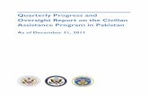 Quarterly Progress and Oversight Report on the … · Oversight Report on the Civilian Assistance Program in Pakistan As of December 31, 2011 . Foreword This is the eighth quarterly