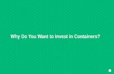 Why Do You Want to Invest in Containers? - SUSE … · Why Do You Want to Invest in Containers? 2 ... Kubernetes for Container Orchestration Helps you deploy and run large numbers