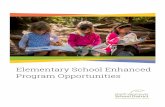 Elementary School Enhanced Program Opportunities · Our enhanced programs for elementary students offer a variety of enrichment opportunities to meet a broad range of student interests