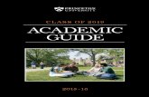 UNIVERSITY ACADEMIC GUIDE - Home | Princeton University · Office of the Dean of the College West College, 4th Floor Princeton University Princeton, NJ 08544 CLASS OF 2019 ACADEMIC