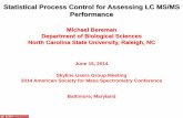 Statistical Process Control for Assessing LC … · Statistical Process Control for Assessing LC MS/MS Performance Michael Bereman Department of Biological Sciences North Carolina