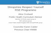 Shropshire Respect Yourself RSE Programme - … · Shropshire Respect Yourself RSE Programme Alice Cruttwell Public Health Curriculum Advisor Member of PSHE expert group & SEF advisory