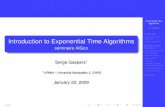 Introduction to Exponential Time Algorithms - séminaire … · Introduction to Exponential Time Algorithms séminaire AlGco Serge Gaspers1 1LIRMM – Université Montpellier 2, CNRS