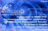 Introduction to MIMO OTA Environment Simulation ... · Introduction to MIMO OTA Environment Simulation: Calibration, Validation, and Measurement Results Dr. Michael D. Foegelle Director