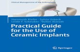 Practical Guide for the Use of Ceramic Implants · Practical Guide for the Use of Ceramic Implants 123. ... pédique et de Traumatologie (SICOT). ... Practical Guide for the Use of