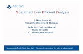 Sustained Low Efficient Dialysis - caccn.ca SLED A New Look at Renal Replacement... · Sustained Low Efficient Dialysis A New Look at Renal ReplacementRenal Replacement Therapy Deborah