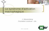 Le syndrome d’activation macrophagique - …files.chuv.ch/internet-docs/ial/ial-wassenberg-fc-09.10.08.pdf · Syndrome d’activation macrophagique {Lié au LED {Infection à CMV