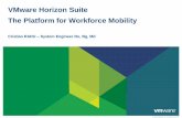 VMware Horizon Suite The Platform for Workforce … · VMware Horizon is the Platform for End-User Computing Broker: Manage & Secure centrally and broker services to your workforce