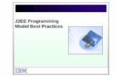 J2EE Programming Model Best Practices - IBM · J2EE Best Practices Browser control flow mechanisms Next, we will look at when to apply various browser managed control flow mechanisms