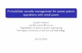 Probabilistic security management for power system ...jmbegon/systmod_events/camilleHamon... · Probabilistic security management for power system operations with wind power Camille