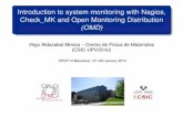 Introduction to system monitoring with Nagios, … · Introduction to system monitoring with Nagios, Check_MK and Open Monitoring Distribution (OMD) Iñigo Aldazabal Mensa – Centro