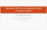 Séminaire IPCF du 10 septembre 2016 Procédure fiscale · exposé à l'article 302, alinéa 2, du Code des impôts sur les revenus 1992, soit via Tax-on-web lors du remplissage de