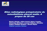 Bilan radiologique préopératoire du mésothéliome …pe.sfrnet.org/Data/ModuleConsultationPoster/pdf/2006/1/9ccb0202-4e... · propos de 28 cas Renan Liberge, Julien Isnard, ...