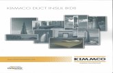  · KIMMCO Duct Insul APPLICATIONS External insulation of rectangular and circular air ducting and air handling equipment. DESCRIPTION KIMMCO Duct Insul (KDI) is in the ...