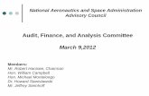 Audit, Finance, and Analysis Committee March 9,2012 · National Aeronautics and Space Administration Advisory Council Audit, Finance, and Analysis Committee March 9,2012 Members: