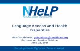 Language Access and Health Disparities - … · Language Access and Health Disparities Mara Youdelman, youdelman@healthlaw.org ... Reports commissioned by NHeLP from AHA/HRET, ACP,
