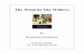 The Wind In The Willows - Novel Studies · The Wind In The Willows By Kenneth Grahame Suggestions and Expectations This curriculum unit can be used in a variety of ways. Each chapter