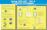 Using MPLAB ICD 3 In-Circuit Debuggerww1.microchip.com/downloads/en/DeviceDoc/MPLAB_ICD3_Poster_5… · Using MPLAB® ICD 3 In-Circuit Debugger Install the Latest Software Install