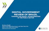 DIGITAL GOVERNMENT REVIEW OF BRAZIL - …repositorio.enap.gov.br/bitstream/1/2886/2/2017.07.04 - Peer Review... · DIGITAL GOVERNMENT REVIEW OF BRAZIL TOWARDS THE DIGITAL TRANSFORMATION