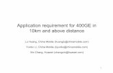 Application requirement for 400GE in 10km and …grouper.ieee.org/groups/802/3/bs/public/14_07/huang_3bs_01_0714.pdf · Application requirement for 400GE in ... Xin Chang, Huawei