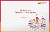 SK telecom Investor Presentation · SK telecom Investor Presentation February 2017 ... This presentation contains forward-looking statements with respect to the financial condition,