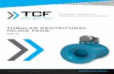TUBULAR CENTRIFUGAL INLINE FANS T Fa n - tcf.com · 3 The TSL Tubular Centrifugal Fan employs a specially designed non-overloading airfoil wheel. In a tubular centrifugal fan, the
