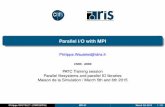 Parallel I/O with MPI - PRACE Research Infrastructure ·  ... 11 12 call MPI_FILE_CLOSE(fh,code) 13 call MPI_FINALIZE(code) 14 15 end programopen01 ... Parallel I/O with MPI