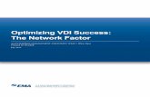 Optimizing VDI Success: The Network Factor - … · Optimizing VDI Success: The Network Factor any delay in responsiveness to keystrokes or mouse movements is instantly apparent to